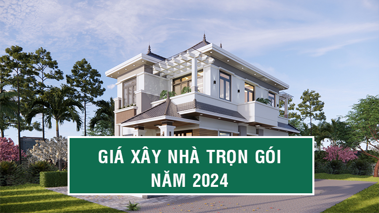 BẢNG BÁO GIÁ XÂY NHÀ TRỌN GÓI 2024